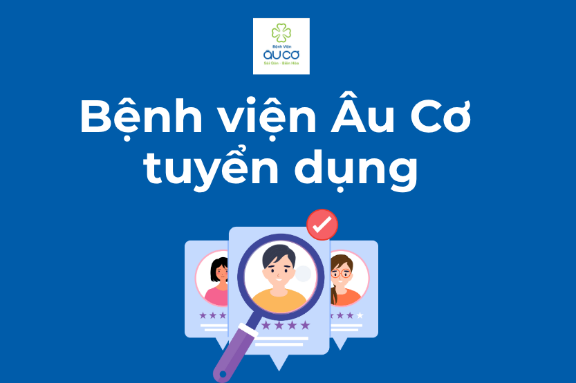 Bệnh Viện Âu Cơ tuyển dụng nhiều vị trí tuyen dung